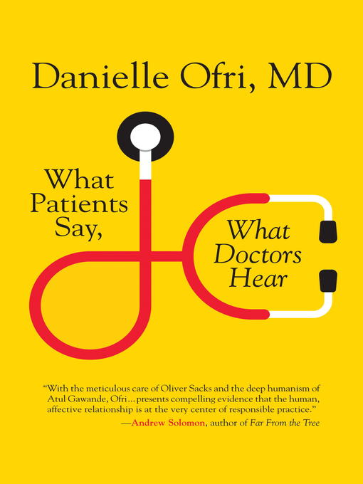 Title details for What Patients Say, What Doctors Hear by Danielle Ofri, MD - Wait list